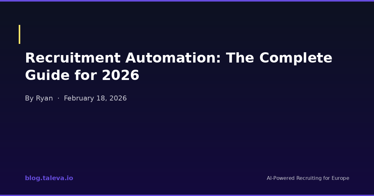 Recruitment Automation: The Complete Guide for 2026 | Taleva